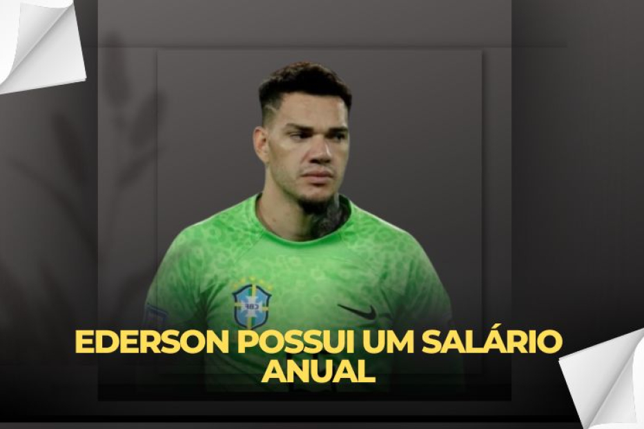Ederson Santana: Salário Milionário no Manchester City e Proposta Saudita Recorde
