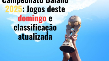 🔴 Campeonato Baiano 2025: Jogos Deste Domingo e Classificação Atualizada