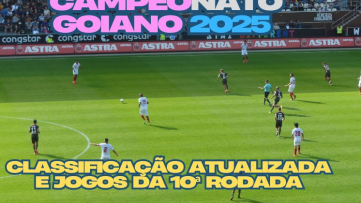 Campeonato Goiano 2025: Classificação Atualizada e Jogos da 10ª Rodada