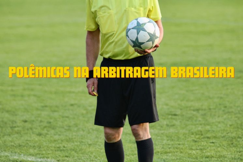 Polêmicas na Arbitragem Brasileira: Decisões Controversas e Impacto no Futebol