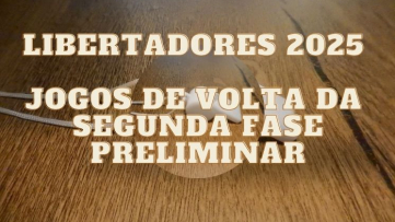 Libertadores 2025: Jogos de Volta da Segunda Fase Preliminar – Confrontos, Horários e Onde Assistir Libertadores 2025: Jogos de Volta da Segunda Fase Preliminar – Confrontos, Horários e Onde Assistir