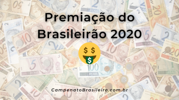 Veja os valores da premiação do Campeonato Brasileiro 2020 Veja os valores da premiação do Campeonato Brasileiro 2020